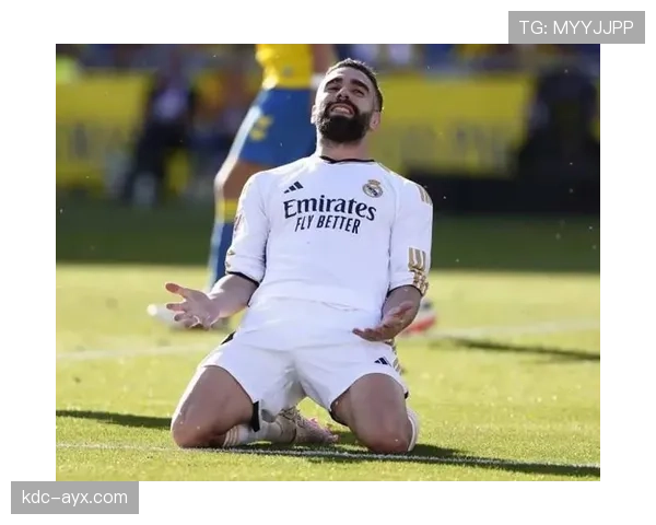 卡瓦哈尔国家队贡献持续提升，稳固后防表现亮眼