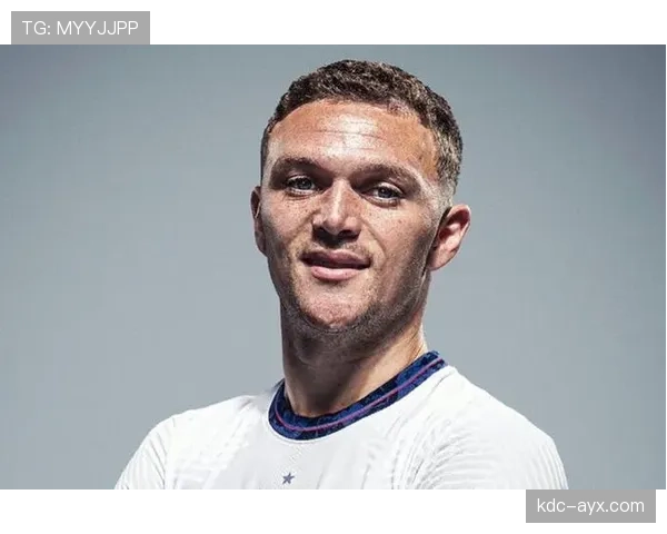 基兰·特里皮尔：从替补到主力右后卫的跃迁